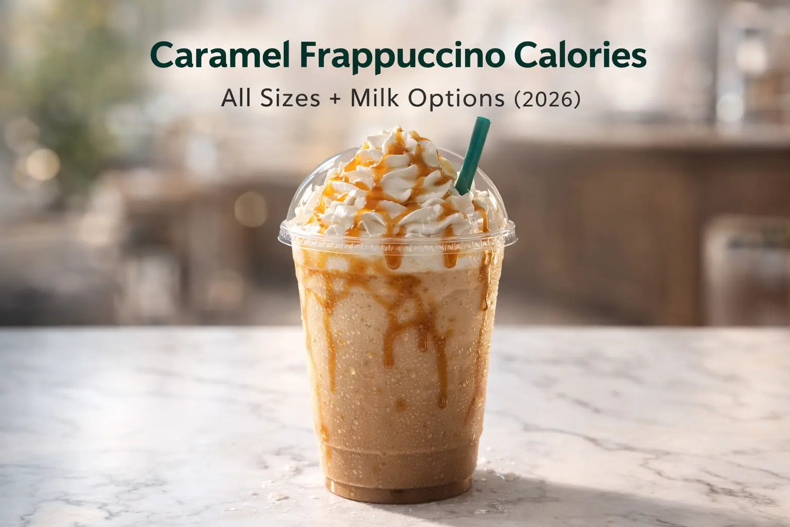 Caramel Frappuccino Calories (All Sizes & Milk Options) Caramel Frappuccino with whipped cream and caramel drizzle showing calories and nutrition overview